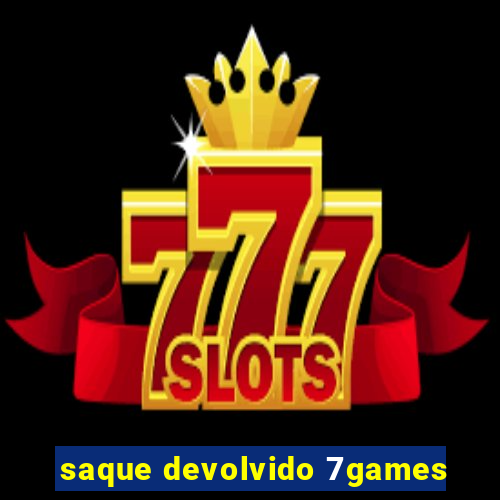 saque devolvido 7games